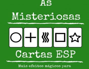 As Misteriosas Cartas ESP - Efeitos mágicos para divertir e surpreender - Chega ao terceiro volume!